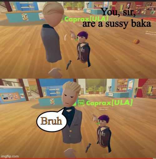 Why? Just why? | You, sir, are a sussy baka; Bruh | image tagged in unsettled blaza | made w/ Imgflip meme maker