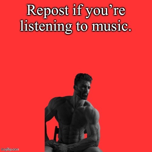 I always listen to music | made w/ Imgflip meme maker