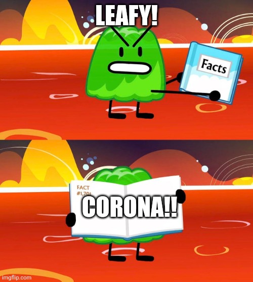 Gelatin's Book of Facts | LEAFY! CORONA!! | image tagged in gelatin's book of facts | made w/ Imgflip meme maker