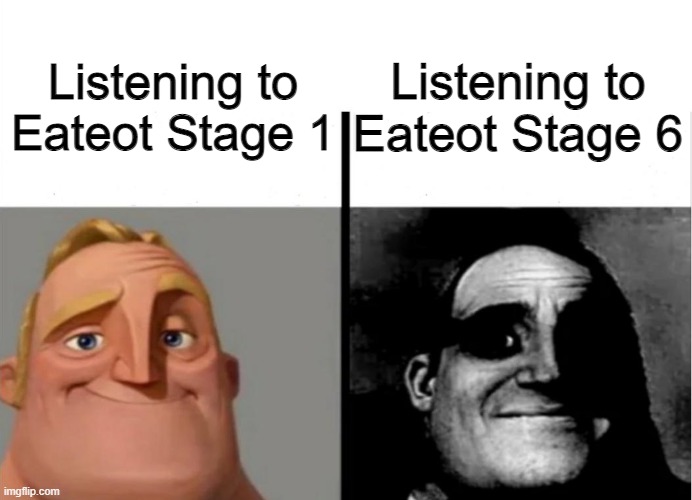 Listening to Everywhere at the End of Time be like | Listening to Eateot Stage 6; Listening to Eateot Stage 1 | image tagged in teacher's copy | made w/ Imgflip meme maker