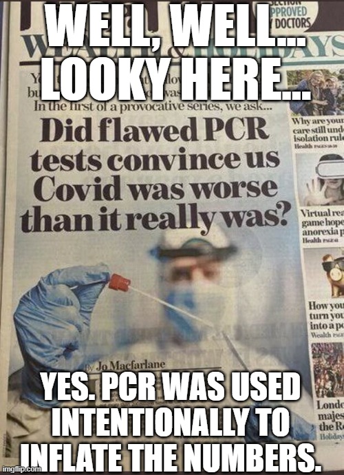 PCR stands for polymerase chain reaction. It’s not a test. It was designed to replicate DNA samples when samples were too small. |  WELL, WELL... LOOKY HERE... YES. PCR WAS USED INTENTIONALLY TO INFLATE THE NUMBERS. | image tagged in covid lies,covid-19,corona virus,dr fauci | made w/ Imgflip meme maker