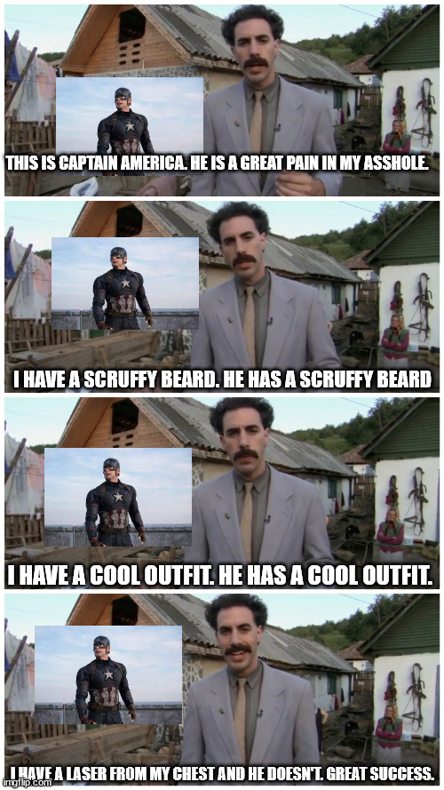 Soldier Boy talking about Cap | THIS IS CAPTAIN AMERICA. HE IS A GREAT PAIN IN MY ASSHOLE. I HAVE A SCRUFFY BEARD. HE HAS A SCRUFFY BEARD; I HAVE A COOL OUTFIT. HE HAS A COOL OUTFIT. I HAVE A LASER FROM MY CHEST AND HE DOESN'T. GREAT SUCCESS. | image tagged in borat neighbour | made w/ Imgflip meme maker