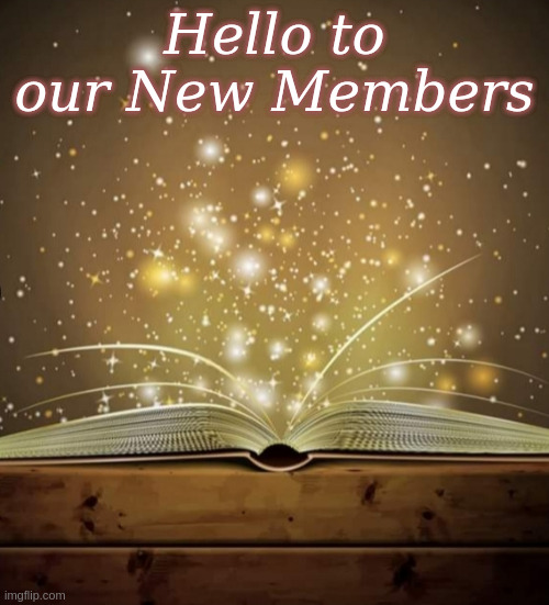 Hello to our New Members | Hello to our New Members | image tagged in open book,hello | made w/ Imgflip meme maker