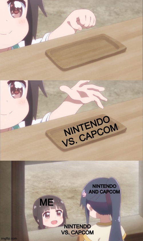 Nintendo and Capcom,Make this happen! | NINTENDO VS. CAPCOM; NINTENDO AND CAPCOM; ME; NINTENDO VS. CAPCOM | image tagged in yuu buys a cookie | made w/ Imgflip meme maker