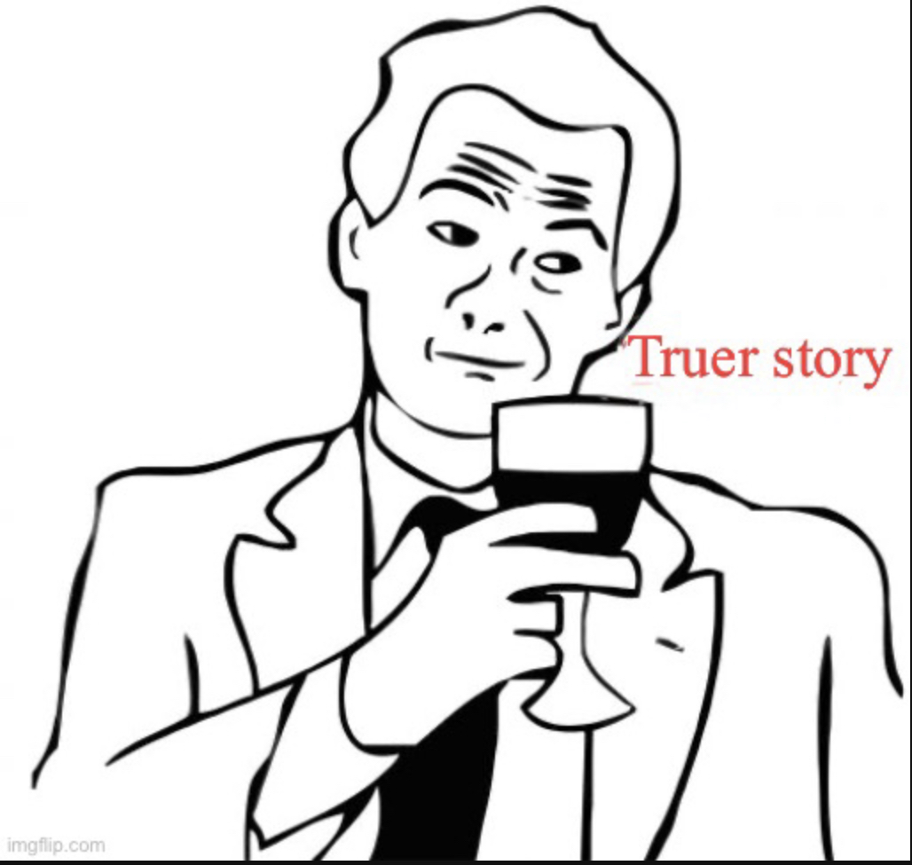 truer story Blank Meme Template