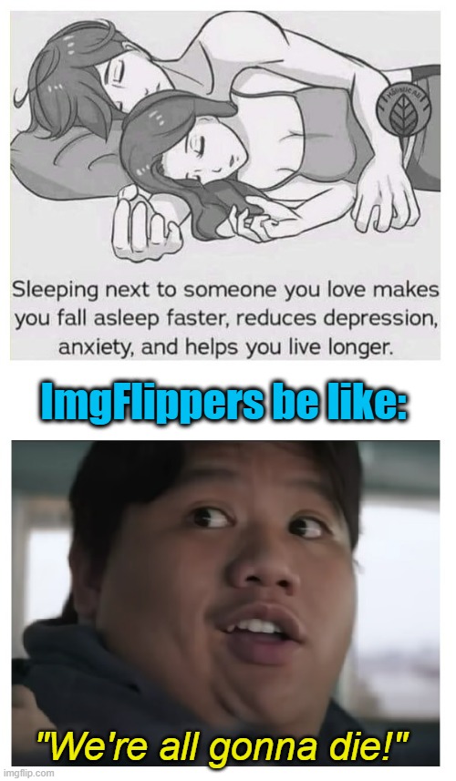 ImgFlippers be like:; "We're all gonna die!" | image tagged in imgflip users,imgflip community,spiderman,imgflip humor,imgflippers,imgflipper | made w/ Imgflip meme maker