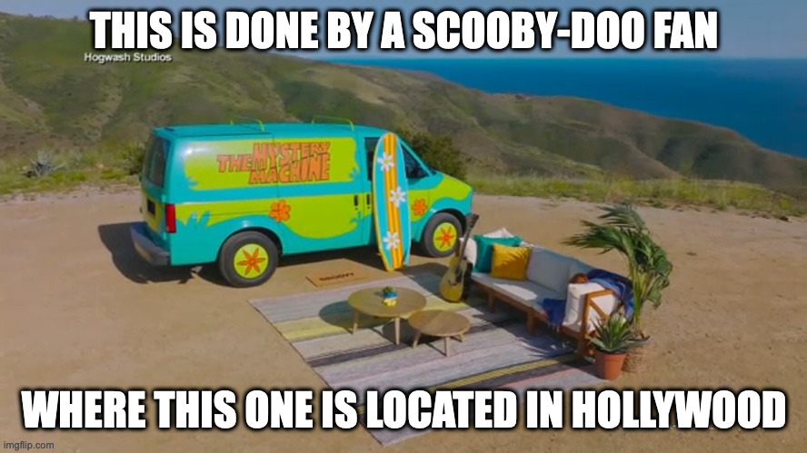 IRL Mystery Machine | THIS IS DONE BY A SCOOBY-DOO FAN; WHERE THIS ONE IS LOCATED IN HOLLYWOOD | image tagged in scooby doo,mystery machine,memes,van | made w/ Imgflip meme maker