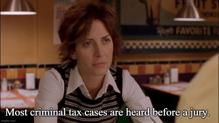 Melanie Marcus | Most criminal tax cases are heard before a jury. | image tagged in melanie marcus | made w/ Imgflip meme maker