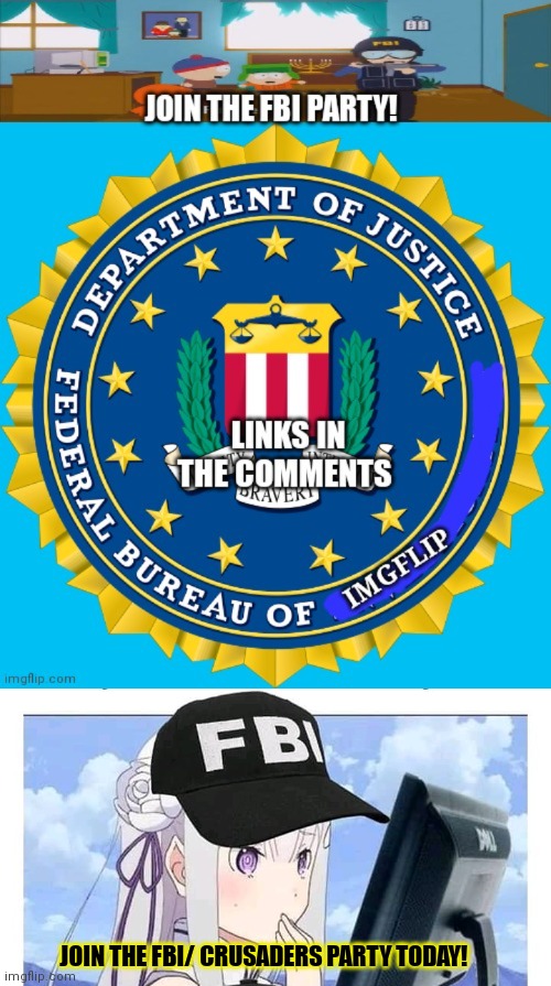 Join the FBI | JOIN THE FBI/ CRUSADERS PARTY TODAY! | image tagged in fbi party,the fbi is your friend | made w/ Imgflip meme maker