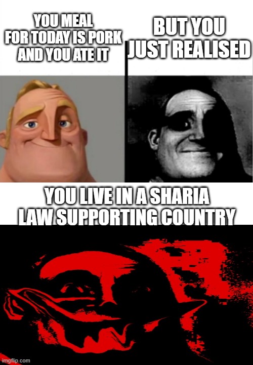 Halal moment | BUT YOU JUST REALISED; YOU MEAL FOR TODAY IS PORK AND YOU ATE IT; YOU LIVE IN A SHARIA LAW SUPPORTING COUNTRY | image tagged in teacher's copy,halal,funny,memes,muslim,gifs | made w/ Imgflip meme maker