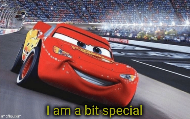 I am speed | I am a bit special | image tagged in i am speed | made w/ Imgflip meme maker