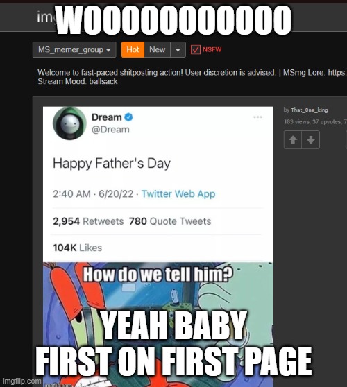 WOOOOOP | WOOOOOOOOOOO; YEAH BABY FIRST ON FIRST PAGE | made w/ Imgflip meme maker