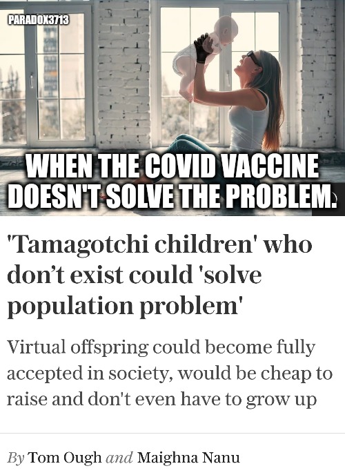Made for Hollywood Progressives | PARADOX3713; WHEN THE COVID VACCINE DOESN'T SOLVE THE PROBLEM. | image tagged in memes,politics,progressives,mental health,virtual reality,liberalism | made w/ Imgflip meme maker