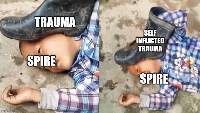 spire slander | TRAUMA; SELF INFLICTED TRAUMA; SPIRE; SPIRE | image tagged in self harm | made w/ Imgflip meme maker