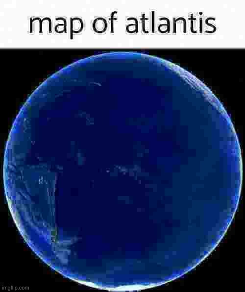 map of atlantis | image tagged in memes,atlantis,map,geography | made w/ Imgflip meme maker