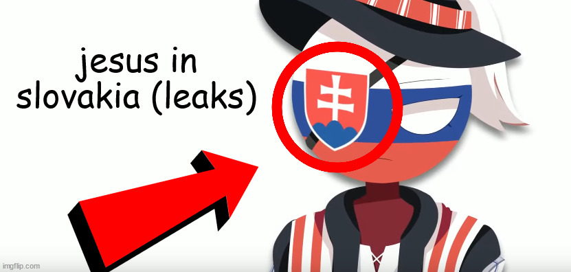 slovak countryhuman temp (mistake) | jesus in slovakia (leaks) | image tagged in slovak countryhuman temp mistake | made w/ Imgflip meme maker