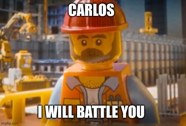 Dude been staring at your soul | CARLOS; I WILL BATTLE YOU | image tagged in dude been staring at your soul | made w/ Imgflip meme maker