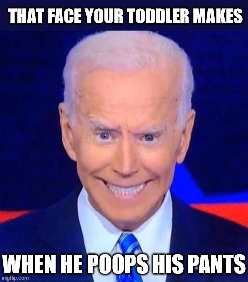 You pooped yourself, didn't you? | THAT FACE YOUR TODDLER MAKES; WHEN HE POOPS HIS PANTS | image tagged in creepy smiling joe biden,pooping,toddler | made w/ Imgflip meme maker
