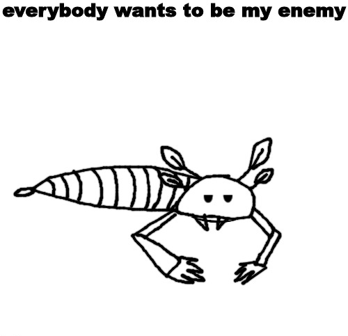 High Quality everybody wants to be my enemy Blank Meme Template