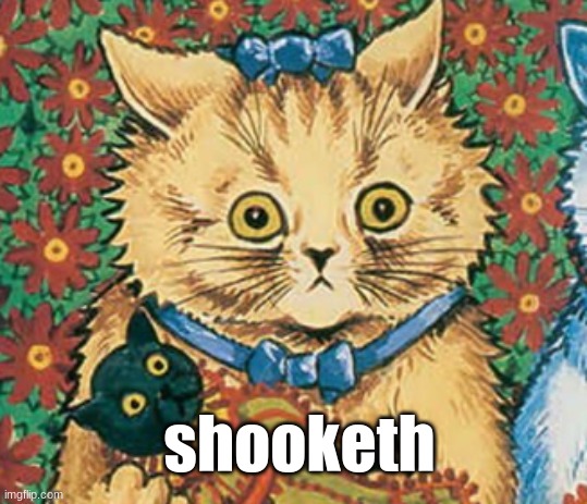 shooketh louis wain cat | shooketh | image tagged in shook,cat,art | made w/ Imgflip meme maker