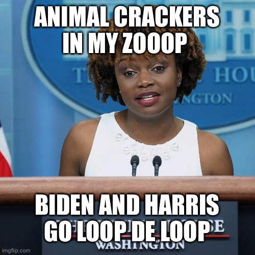 ANIMAL CRACKERS IN MY ZOOOP; BIDEN AND HARRIS GO LOOP DE LOOP | made w/ Imgflip meme maker