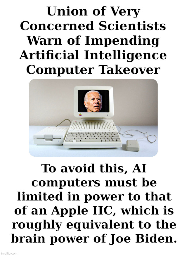 Union of Very Concerned Scientists Warning | image tagged in scientists,artificial intelligence,apple,computer,joe biden,brain dead | made w/ Imgflip meme maker