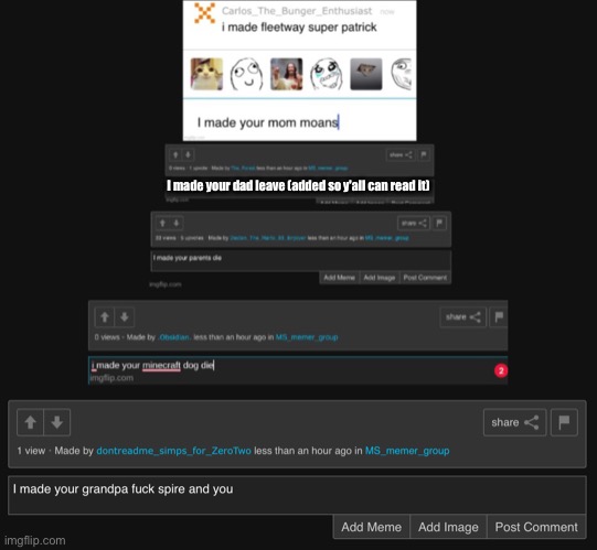 I made your dad leave (added so y'all can read it) | made w/ Imgflip meme maker