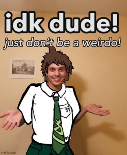 Hajime Conner or Kurtis Hinata (im pretty sure no one here know Kurtis Conner so no one will get the joke,,,) | made w/ Imgflip meme maker