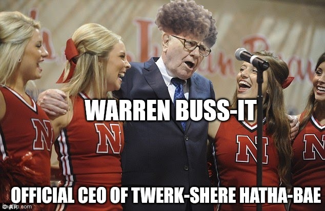 Warren Buss-It | WARREN BUSS-IT; OFFICIAL CEO OF TWERK-SHERE HATHA-BAE | image tagged in warren buffett,stonks,memes | made w/ Imgflip meme maker