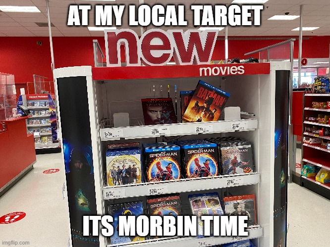 AT MY LOCAL TARGET; ITS MORBIN TIME | made w/ Imgflip meme maker