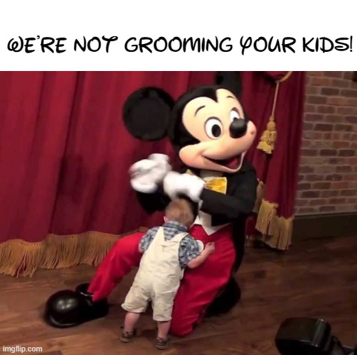 It's not gonna lick itself | We're NOT grooming your kids! | made w/ Imgflip meme maker