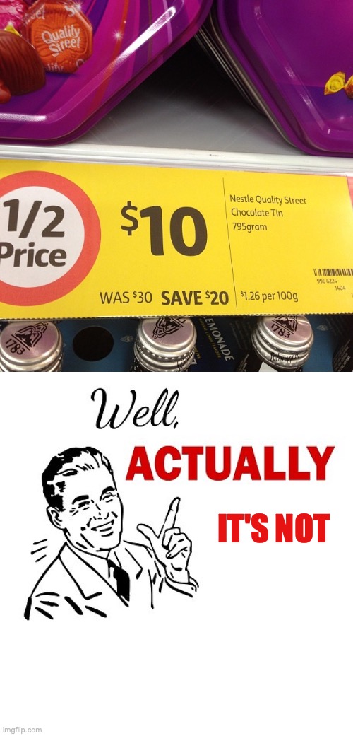 It's actually 67% off, not half price at Coles Australia | IT'S NOT | image tagged in well actually,chocolate,grocery store,prices,you had one job | made w/ Imgflip meme maker
