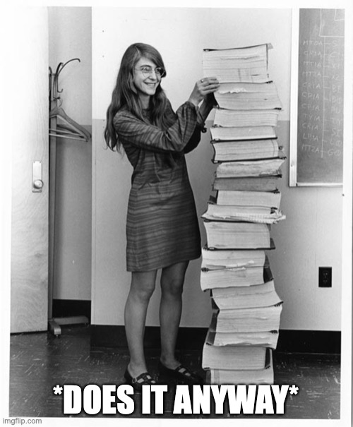 woman with a stack of paper | *DOES IT ANYWAY* | image tagged in woman with a stack of paper | made w/ Imgflip meme maker