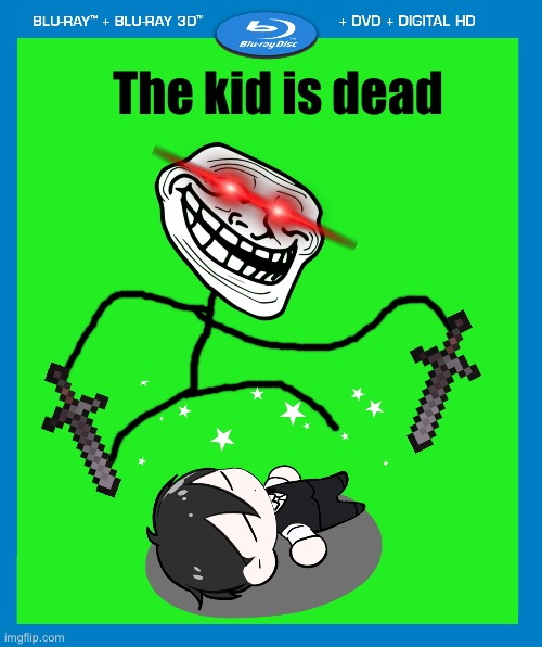 The Kid is Dead. The movie. | The kid is dead | image tagged in transparent dvd case | made w/ Imgflip meme maker