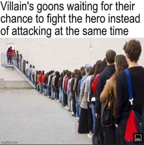 Line up villian goons, wait for your turn! | image tagged in villains,hero,attack | made w/ Imgflip meme maker
