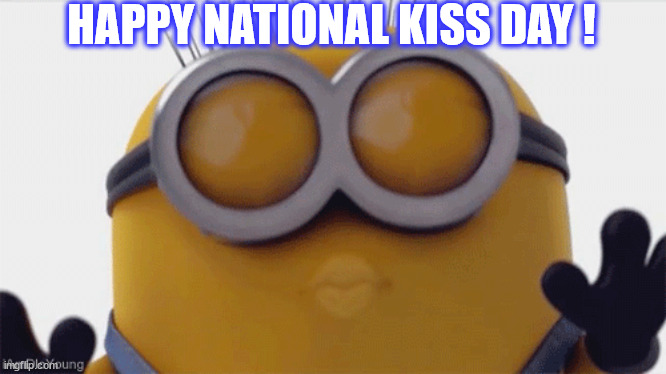 HAPPY NATIONAL KISS DAY ! | HAPPY NATIONAL KISS DAY ! | image tagged in minion,minions,kiss,kissing,bob,national | made w/ Imgflip meme maker