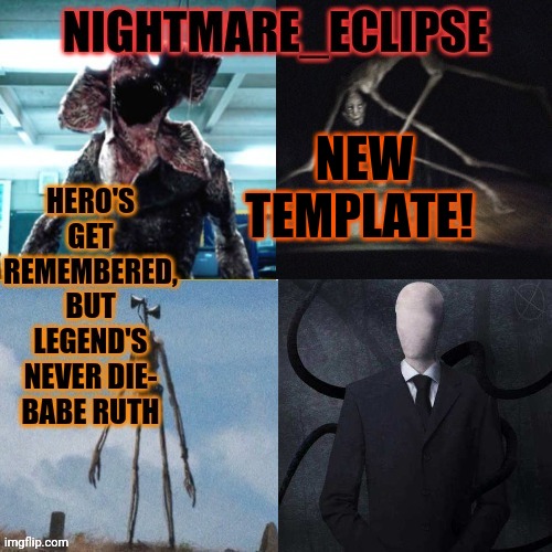 I got a new template! | NEW TEMPLATE! | image tagged in nightmare_eclipse horror announcement template | made w/ Imgflip meme maker