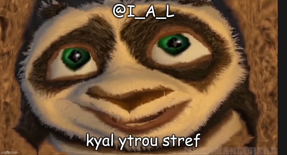 @I_A_L; kyal ytrou stref | image tagged in poop shit fart | made w/ Imgflip meme maker