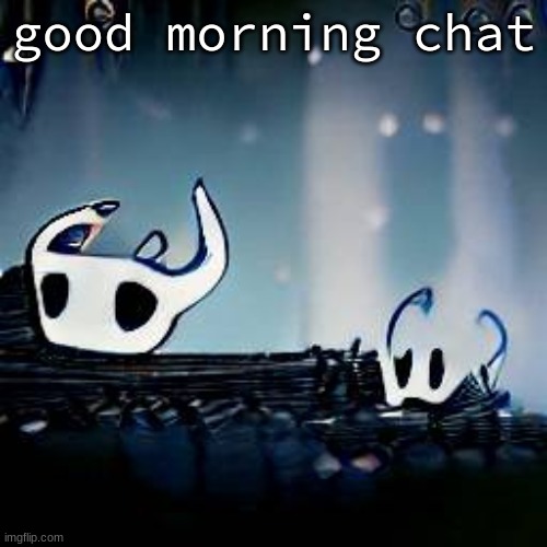 death | good morning chat | image tagged in death | made w/ Imgflip meme maker