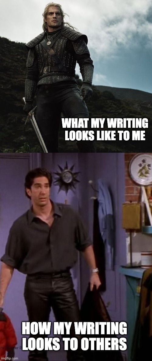 WHAT MY WRITING LOOKS LIKE TO ME; HOW MY WRITING LOOKS TO OTHERS | made w/ Imgflip meme maker