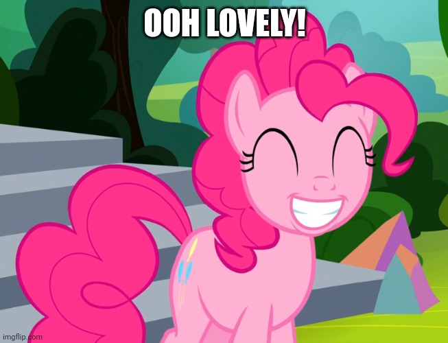 Cute Pinkie Pie (MLP) | OOH LOVELY! | image tagged in cute pinkie pie mlp | made w/ Imgflip meme maker