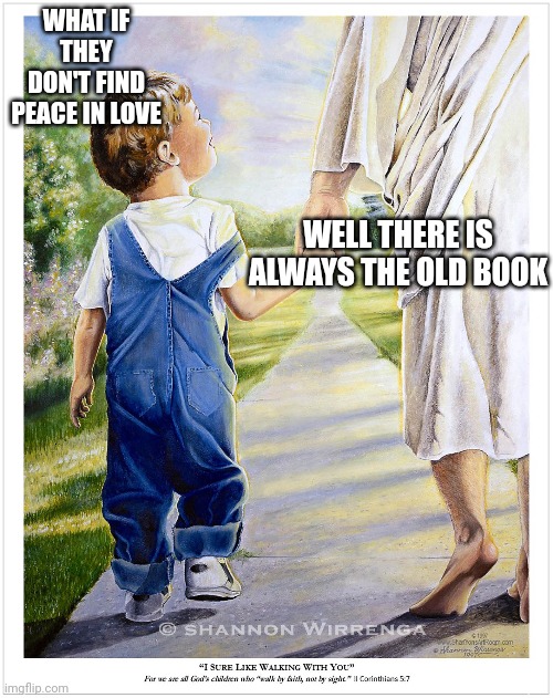 Then some other guy found peace in not belonging, and another guy found it in nature. | WHAT IF THEY DON'T FIND PEACE IN LOVE; WELL THERE IS ALWAYS THE OLD BOOK | image tagged in old god,new god | made w/ Imgflip meme maker