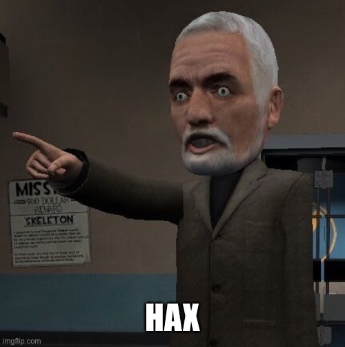 hax | HAX | image tagged in hax | made w/ Imgflip meme maker