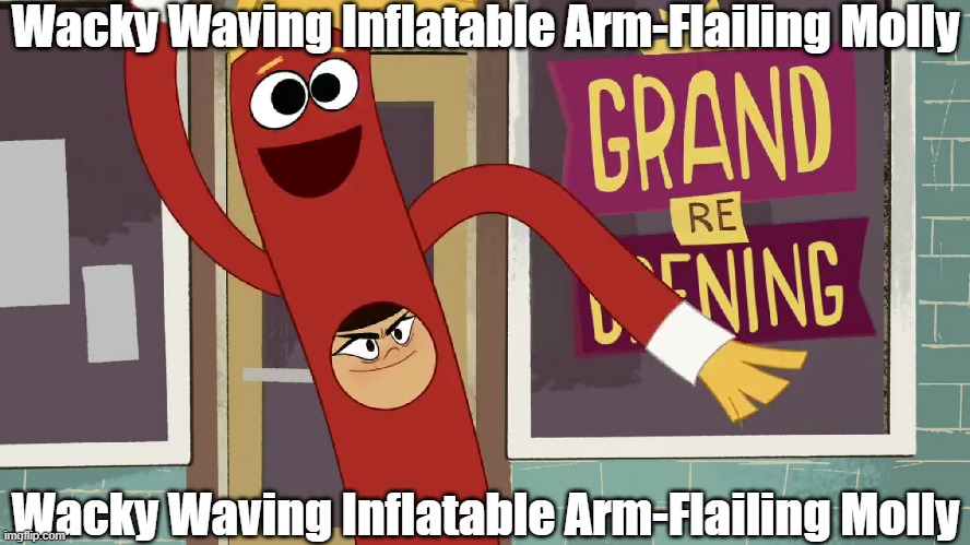 Wacky Waving Inflatable Arm-Flailing Molly |  Wacky Waving Inflatable Arm-Flailing Molly; Wacky Waving Inflatable Arm-Flailing Molly | image tagged in the ghost and molly mcgee,family guy | made w/ Imgflip meme maker
