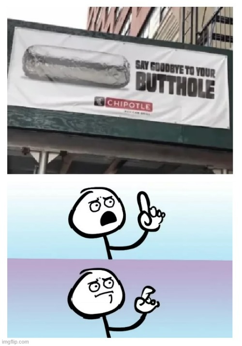 Challenge accepted? | image tagged in speechless stickman,chipotle,taco bell,shitstorm,diarrhea | made w/ Imgflip meme maker