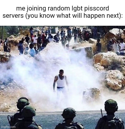 extreme homphobia | me joining random lgbt pisscord servers (you know what will happen next): | image tagged in appearance | made w/ Imgflip meme maker