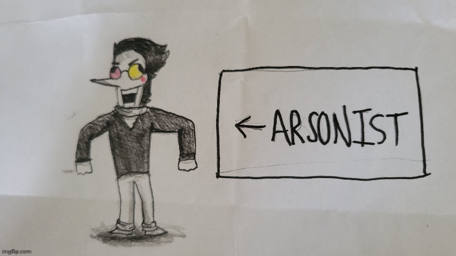 Spamton arson | image tagged in spamton arson | made w/ Imgflip meme maker