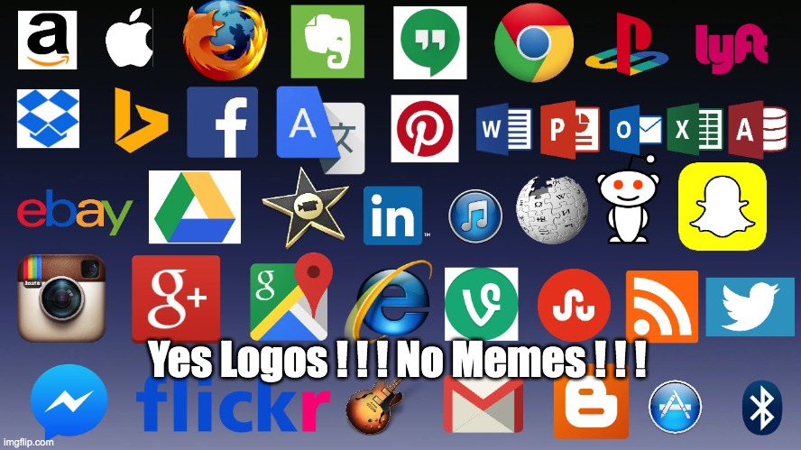 Yes Logos. NO MEMES! | Yes Logos ! ! ! No Memes ! ! ! | image tagged in logo | made w/ Imgflip meme maker