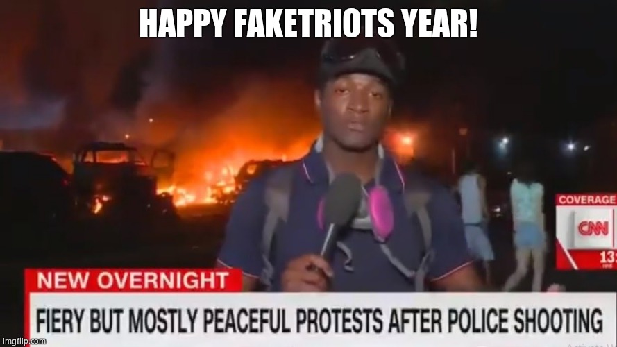 Fiery but mostly peaceful | HAPPY FAKETRIOTS YEAR! | image tagged in fiery but mostly peaceful | made w/ Imgflip meme maker