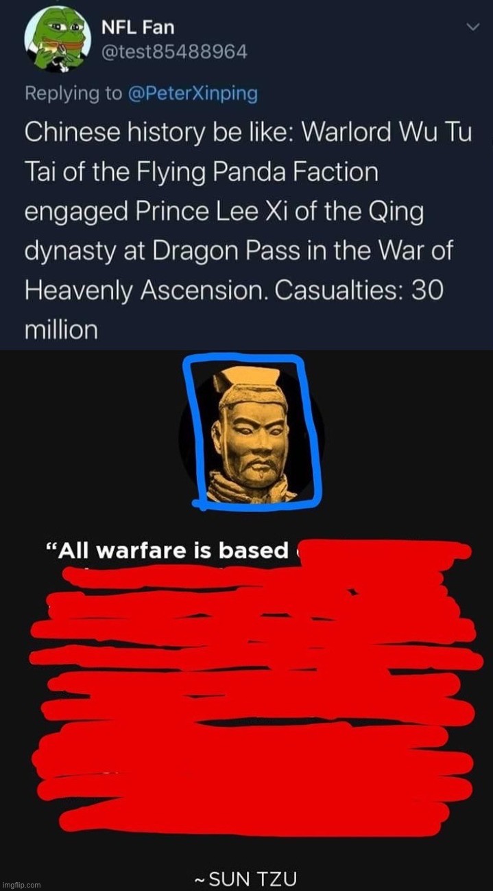 “All warfare is based, esp. the War of Heavenly Ascension.” —Sun Tzu, probably | image tagged in chinese history be like,sun tzu all warfare is based | made w/ Imgflip meme maker